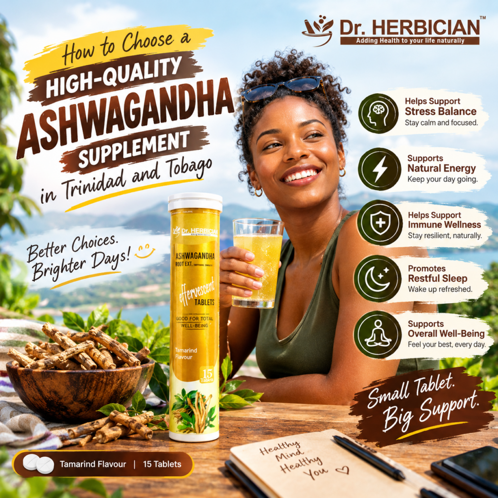 How to choose a high-quality Ashwagandha supplement in Trinidad and Tobago, featuring Dr. Herbician Ashwagandha Root Extract Effervescent Tablets and a person enjoying a wellness drink.